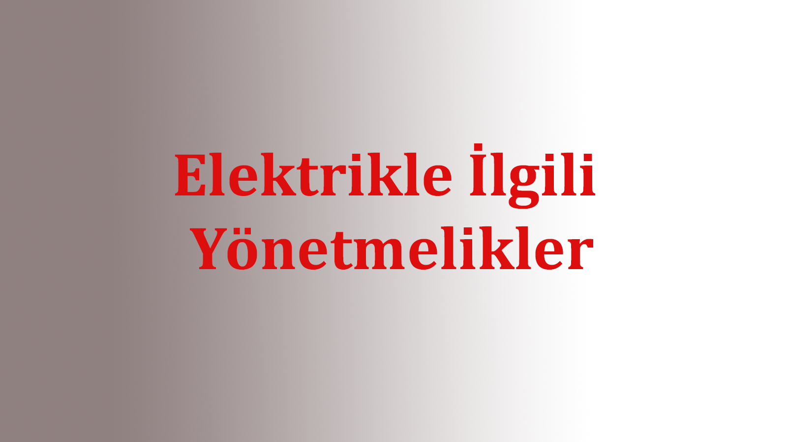 Elekrikle İlgili Yönetmelikler